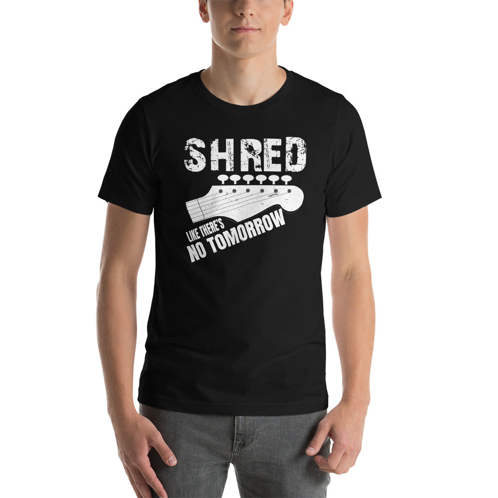 Shred like there's No Tomorrow Tee-White Text